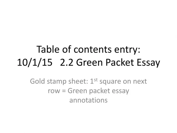 Table of contents entry: 10/1/15 2.2 Green Packet Essay