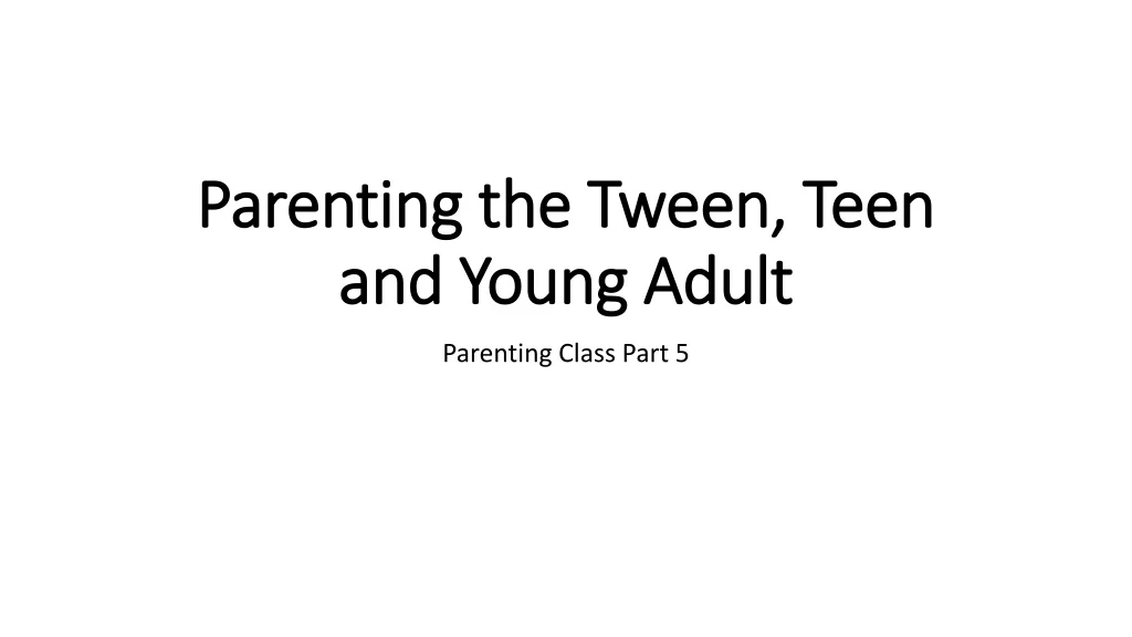 parenting the tween teen and young adult