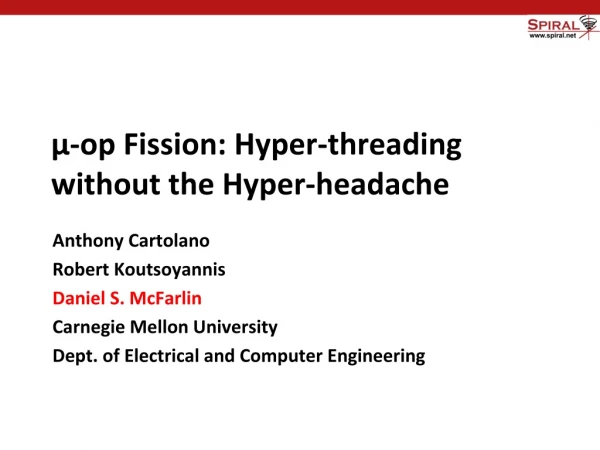 μ-op Fission: Hyper-threading without the Hyper-headache