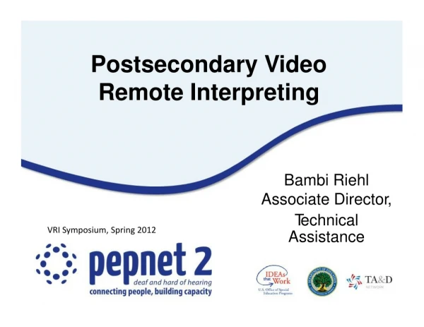 Postsecondary V ideo Remot e Interpreting