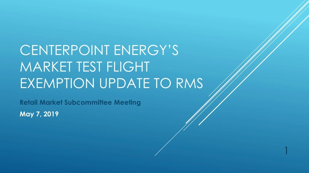 centerpoint energy s market test flight exemption update to rms