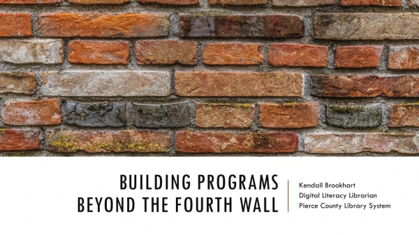 Building Programs Beyond the Fourth Wall