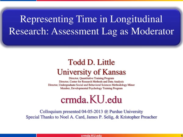 Todd D. Little University of Kansas Director, Quantitative Training Program