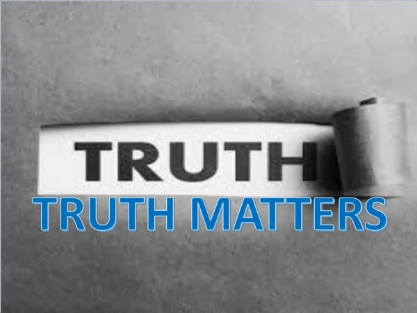 TRUTH MATTERS