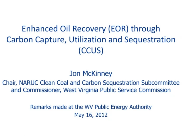 Enhanced Oil Recovery (EOR) through Carbon Capture, Utilization and Sequestration (CCUS)