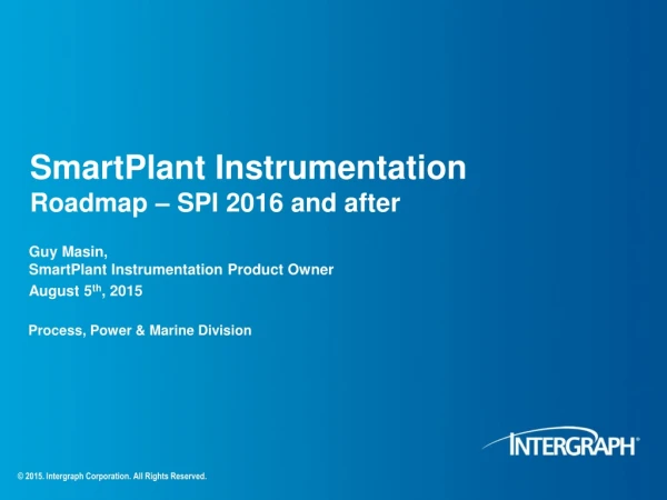 SmartPlant Instrumentation Roadmap – SPI 2016 and after