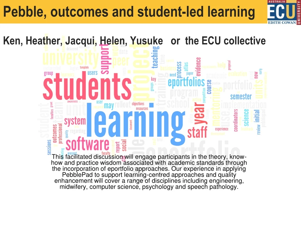 pebble outcomes and student led learning ken heather jacqui helen yusuke or the ecu collective