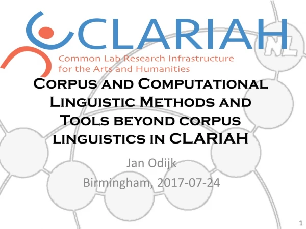 Corpus and Computational Linguistic Methods and Tools beyond corpus linguistics in CLARIAH