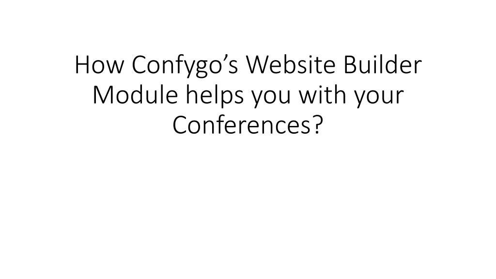 how confygo s website builder module helps you with your conferences