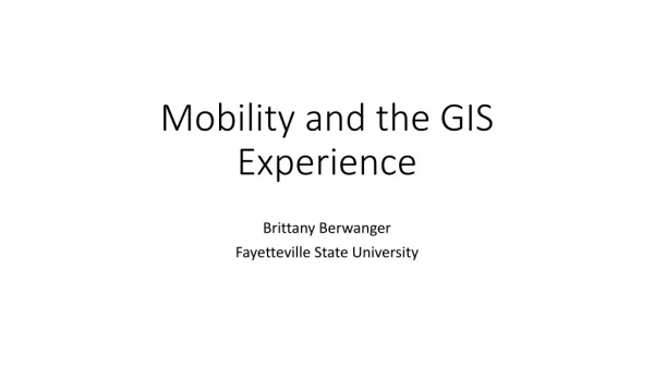 Mobility and the GIS Experience