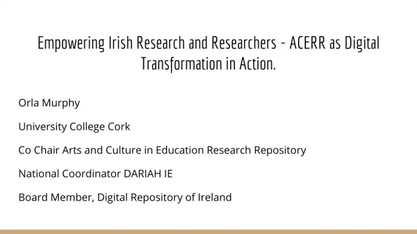 Empowering Irish Research and Researchers - ACERR as Digital Transformation in Action.