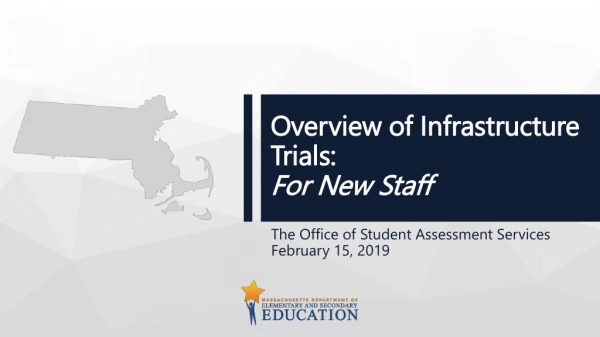 Overview of Infrastructure Trials: For New Staff