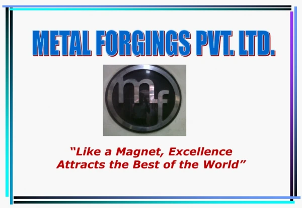 “Like a Magnet, Excellence Attracts the Best of the World”