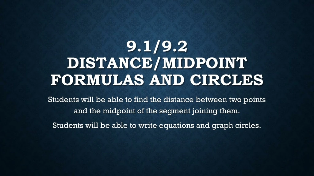 9 1 9 2 distance midpoint formulas and circles