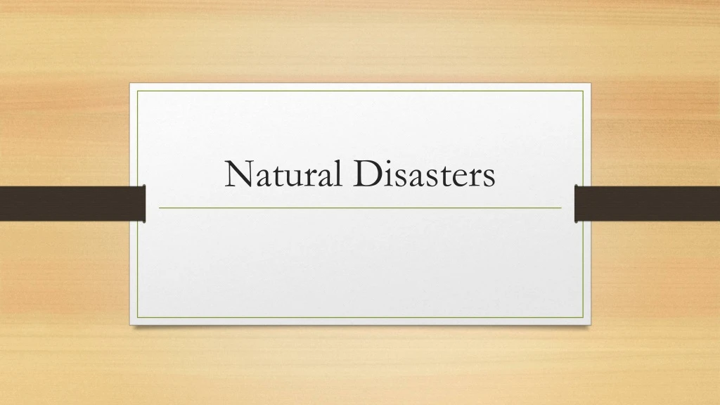 natural disasters