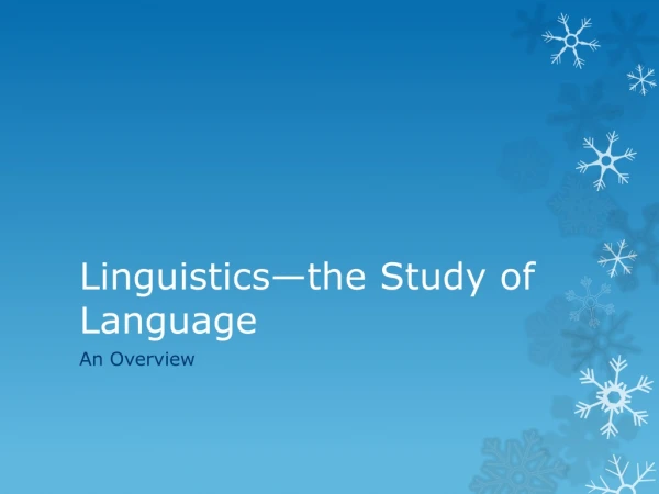 Linguistics—the Study of Language