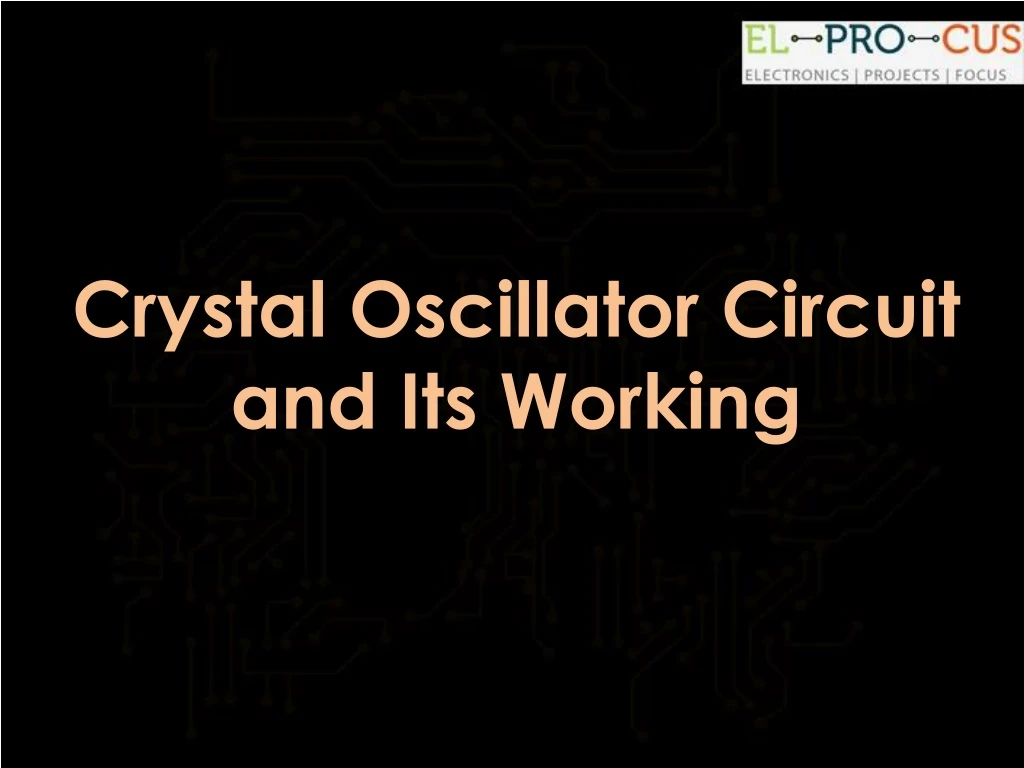 crystal oscillator circuit and its working