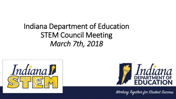 Indiana Department of Education STEM Council Meeting March 7th , 2018