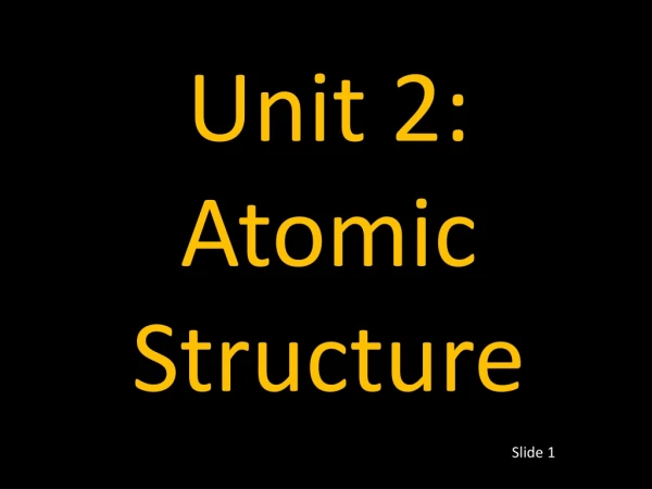 Unit 2: Atomic Structure