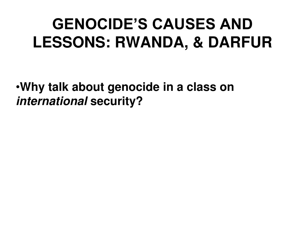 genocide s causes and lessons rwanda darfur