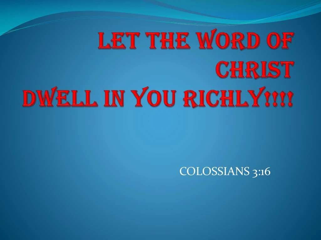 let the word of christ dwell in you richly