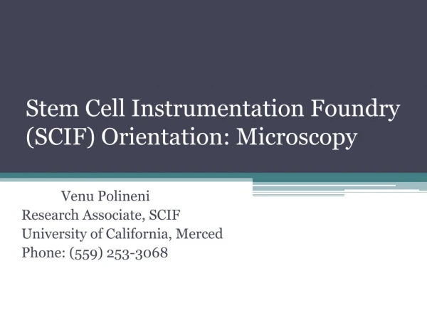 Stem Cell Instrumentation Foundry (SCIF) Orientation: Microscopy
