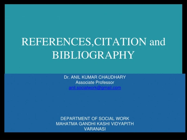 REFERENCES,CITATION and BIBLIOGRAPHY