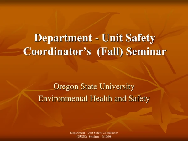 Department - Unit Safety Coordinator’s (Fall) Seminar