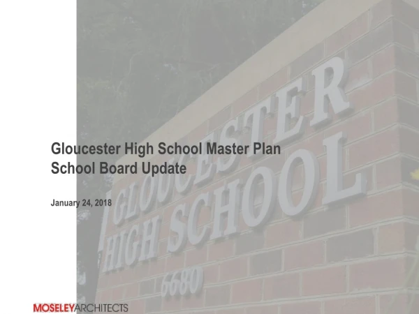 Gloucester High School Master Plan School Board Update January 24, 2018