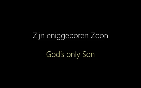 Zijn eniggeboren Zoon God’s only Son