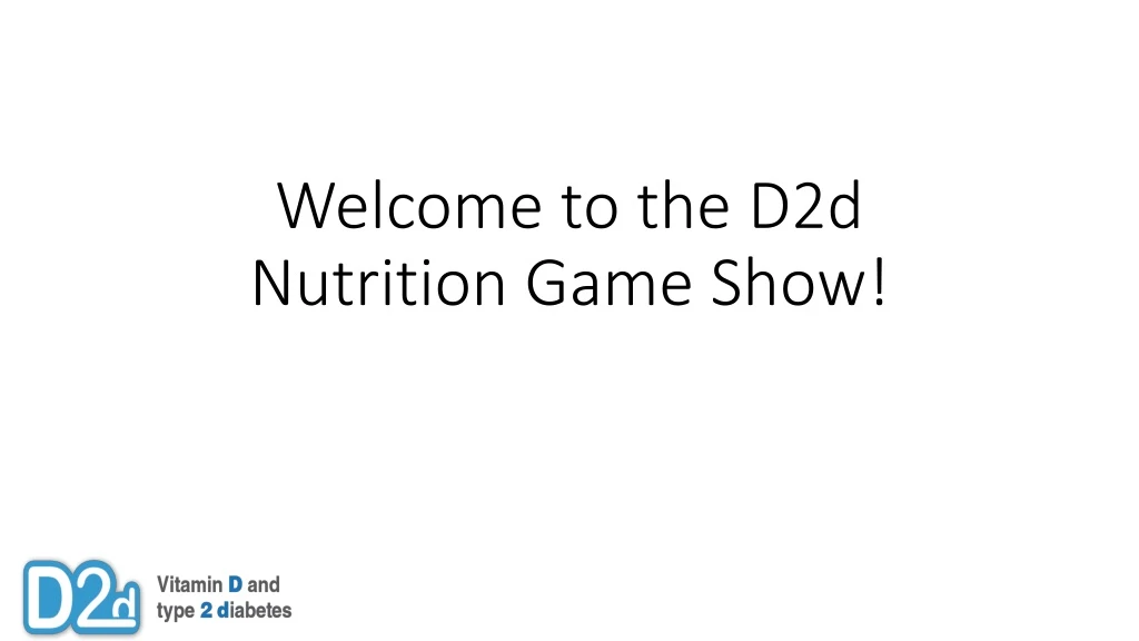 welcome to the d2d nutrition game show