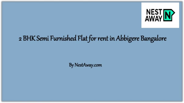 2 BHK Semi Furnished Flat for rent in Abbigere Bangalore