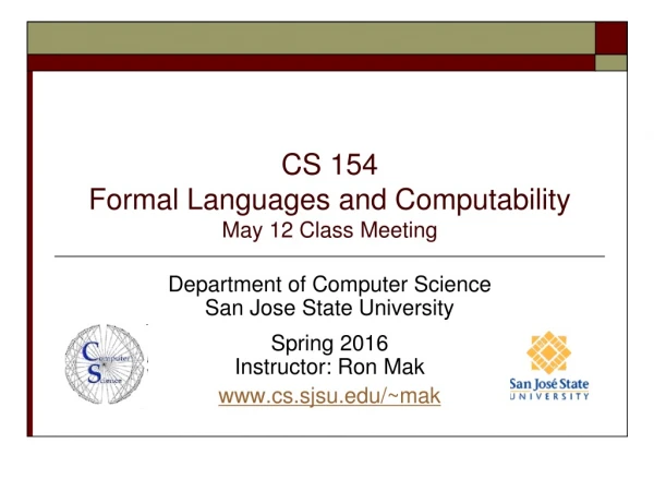 CS 154 Formal Languages and Computability May 12 Class Meeting