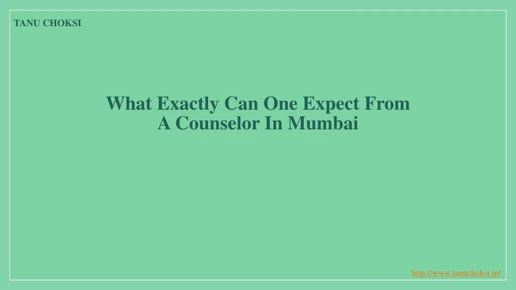 what exactly can one expect from a counselor in mumbai