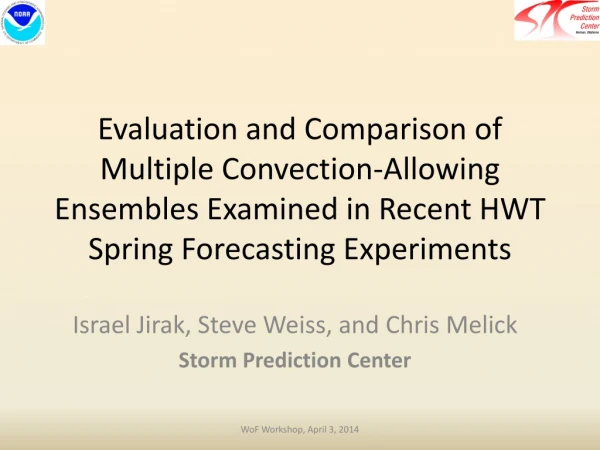 Israel Jirak, Steve Weiss, and Chris Melick Storm Prediction Center
