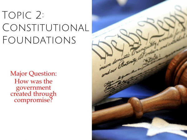 Topic 2: Constitutional Foundations