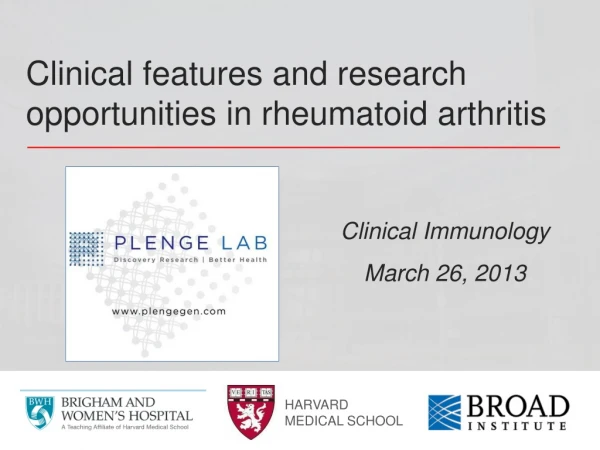 Clinical features and research opportunities in rheumatoid arthritis