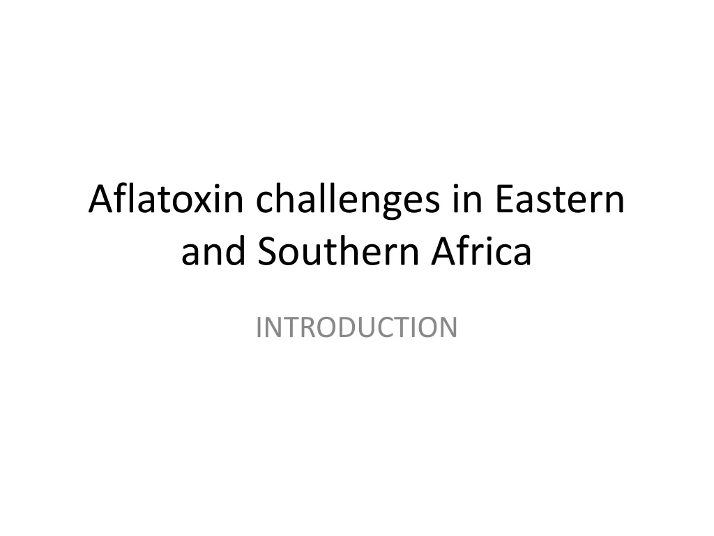 aflatoxin challenges in eastern and southern africa