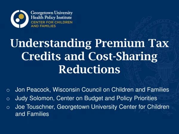 Understanding Premium Tax Credits and Cost-Sharing Reductions