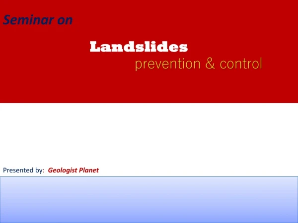 Seminar on Landslides prevention &amp; control