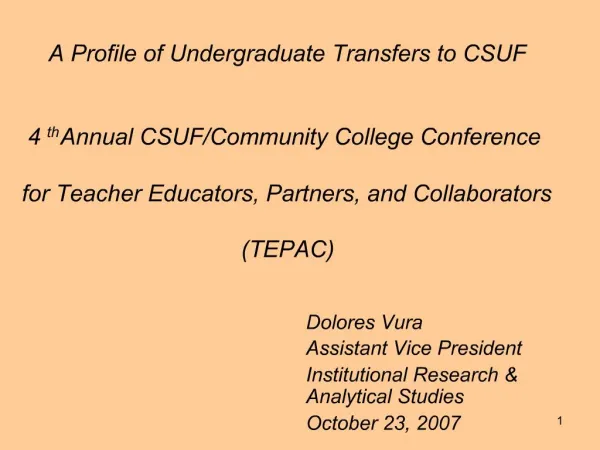 A Profile of Undergraduate Transfers to CSUF 4th Annual CSUF