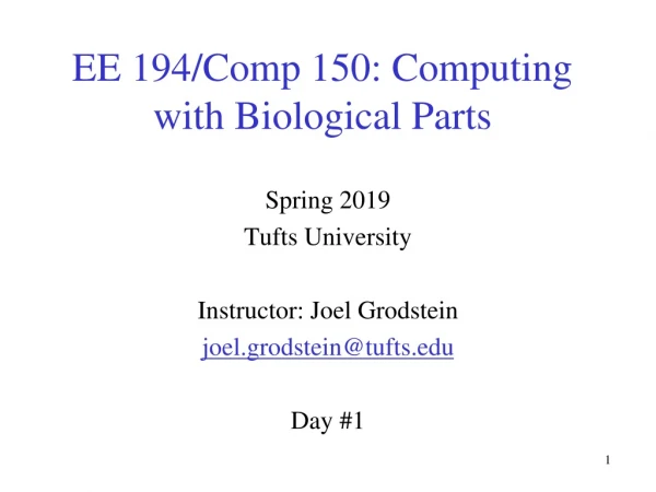 EE 194/Comp 150: Computing with Biological Parts