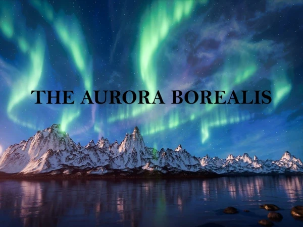 THE AURORA BOREALIS