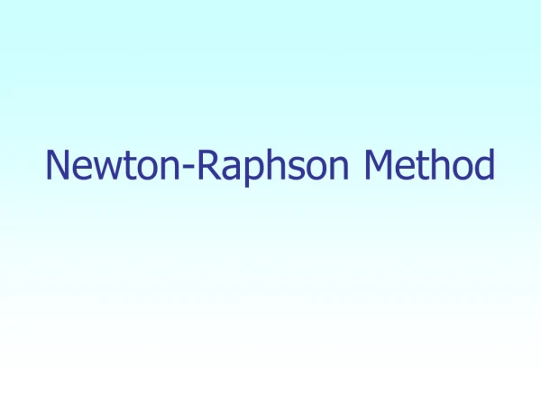 Newton- Raphson Method