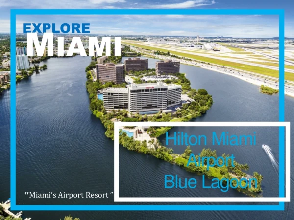 “ Miami’s Airport Resort ”