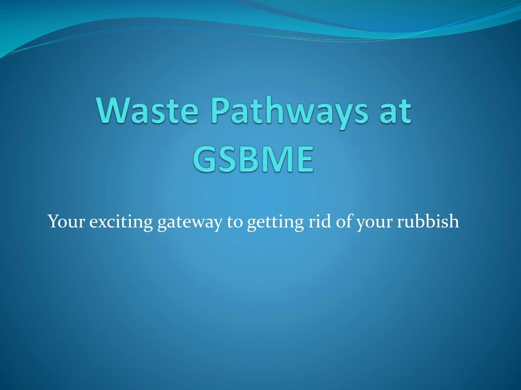 waste pathways at gsbme