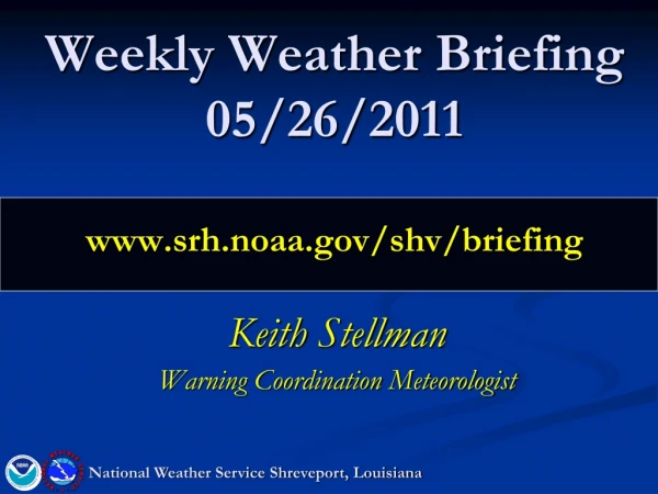 Weekly Weather Briefing 05/26/2011 srh.noaa/shv/briefing