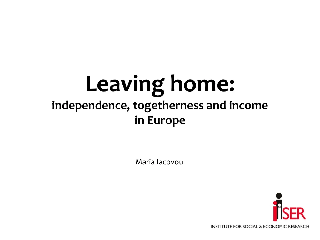 leaving home independence togetherness and income