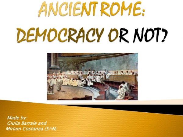 ANCIE NT ROME: DEMOC RACY O R NOT?