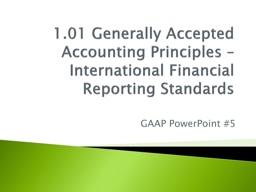 1 01 generally accepted accounting principles international financial reporting standards